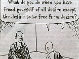 
Bizarro Buddhism Comic - Free From Desire

